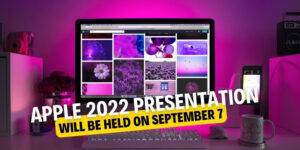 Apple's 2022 keynote presentation will be held on September 7