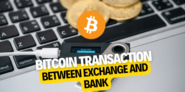 Bitcoin transaction between exchange and bank