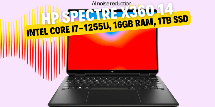 HP Spectre X360 14 - Intel Core i7-1255U, 16GB RAM, 1TB SSD