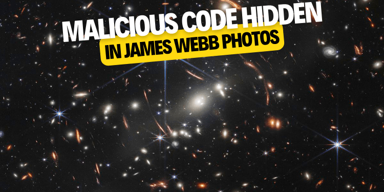 Malicious code hidden in James Webb photos