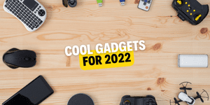 cool gadgets for 2022