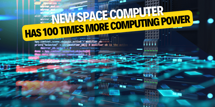 new space computer has 100 times more computing power