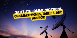 Satellite network on Smartphones, Tablets, and Android