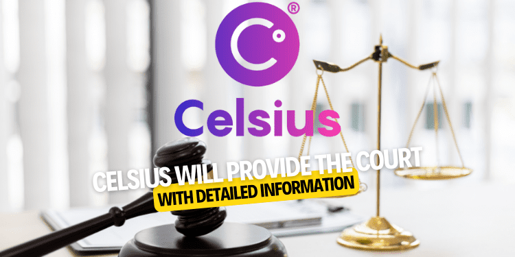 Celsius will provide the court with detailed information