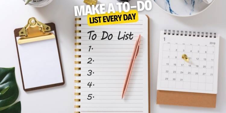 Make a to-do list every day