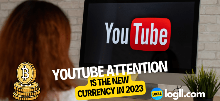 YouTube attention is the new currency in 2023