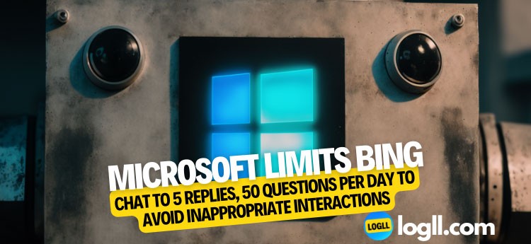 Microsoft Limits Bing Chat to 5 Replies, 50 Questions Per Day to Avoid Inappropriate Interactions