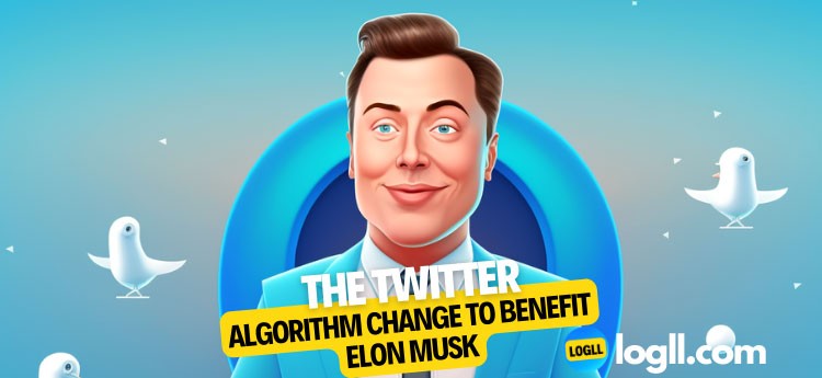 The Twitter Algorithm Change to Benefit Elon Musk