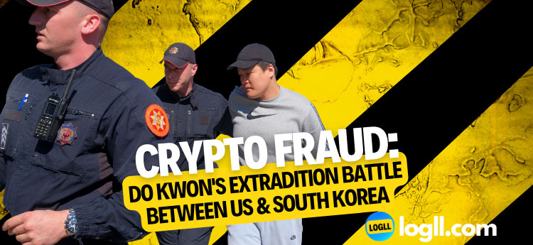 Crypto Fraud: Do Kwon's Extradition Battle Between US & South Korea