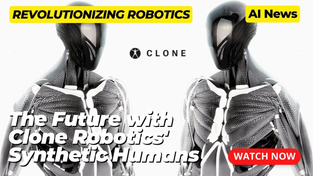 Clone Robotics 2023