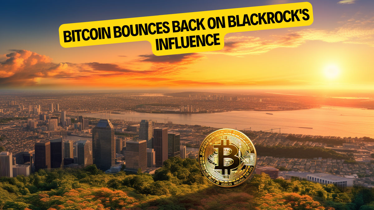 Bitcoin's Remarkable Rebound: BlackRock's Influence Spurs Market Resurgence
